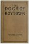 [Gutenberg 41444] • The Dogs of Boytown